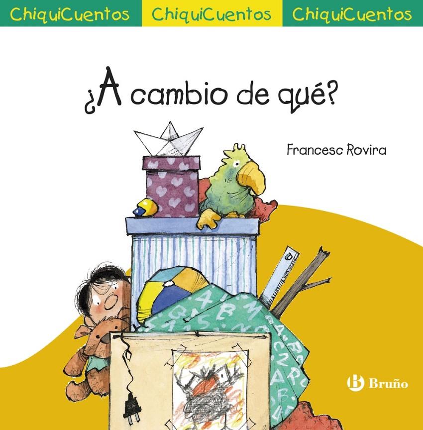 ¿A CAMBIO DE QUÉ? (CHIQUICUENTOS) | 9788469603574 | ROVIRA, FRANCESC | Galatea Llibres | Llibreria online de Reus, Tarragona | Comprar llibres en català i castellà online