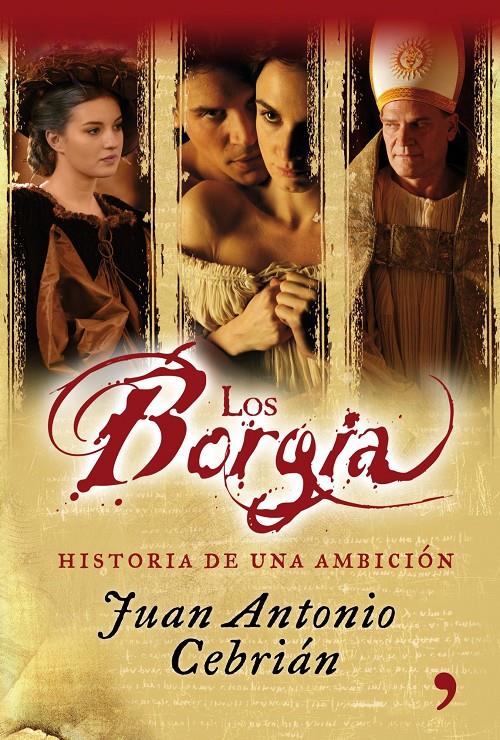 BORGIA, LOS | 9788484608806 | CEBRIAN, JUAN ANTONIO | Galatea Llibres | Llibreria online de Reus, Tarragona | Comprar llibres en català i castellà online