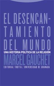 DESENCANTAMIENTO DEL MUNDO : UNA HISTORIA POLITICA DE LA | 9788481647778 | GAUCHET, MARCEL | Galatea Llibres | Librería online de Reus, Tarragona | Comprar libros en catalán y castellano online