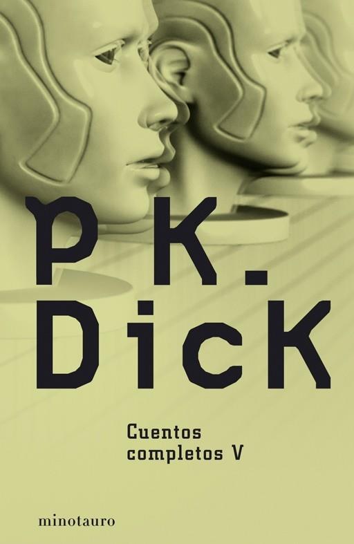 CUENTOS COMPLETOS V | 9788445077184 | DICK, PHILIP K. | Galatea Llibres | Llibreria online de Reus, Tarragona | Comprar llibres en català i castellà online