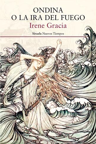 ONDINA O LA IRA DEL FUEGO | 9788417041298 | GRACIA, IRENE | Galatea Llibres | Llibreria online de Reus, Tarragona | Comprar llibres en català i castellà online