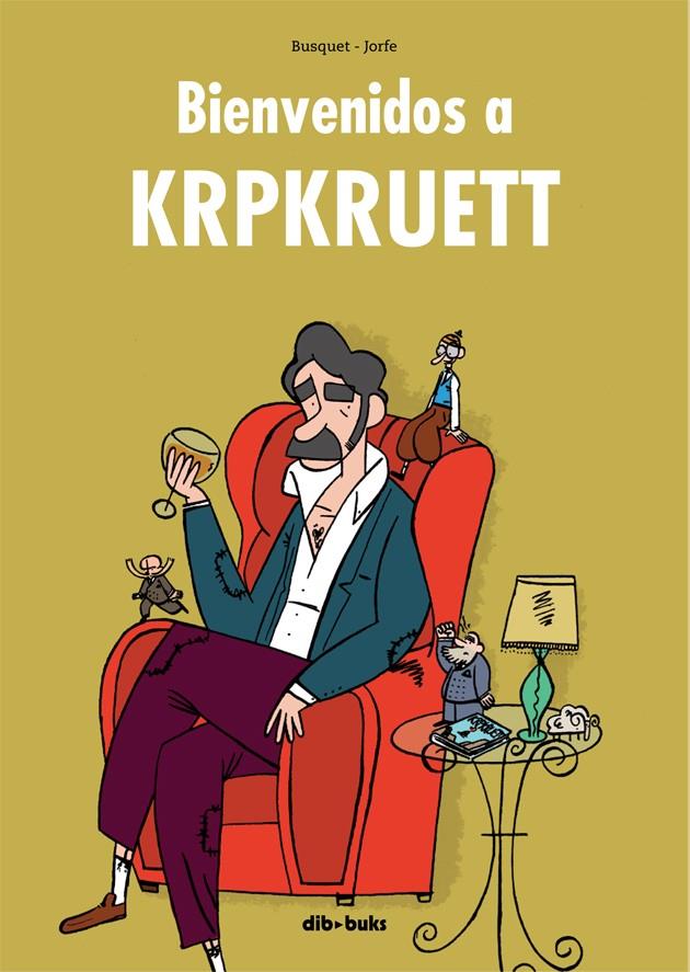 BIENVENIDOS A KRPKRUETT | 9788415850717 | BUSQUET MENDOZA, JOSEP/FORTUNY ESTEBAN, JORDI | Galatea Llibres | Librería online de Reus, Tarragona | Comprar libros en catalán y castellano online