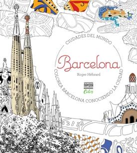 BARCELONA. COLOREA CIUDADES DEL MUNDO | 9788416259717 | HéBRARD, ROGER | Galatea Llibres | Llibreria online de Reus, Tarragona | Comprar llibres en català i castellà online