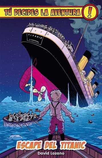 TÚ DECIDES LA AVENTURA 5. ESCAPE DEL TITANIC | 9788410163799 | LOZANO, DAVID | Galatea Llibres | Llibreria online de Reus, Tarragona | Comprar llibres en català i castellà online