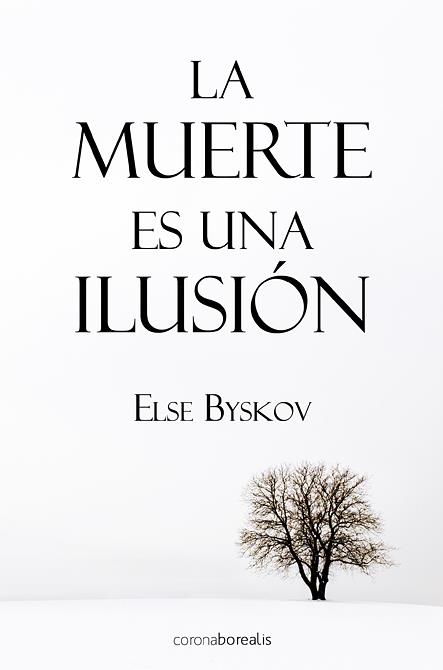 MUERTE ES UNA ILUSION, LA | 9788492635641 | BYSKOV, ELSE | Galatea Llibres | Llibreria online de Reus, Tarragona | Comprar llibres en català i castellà online