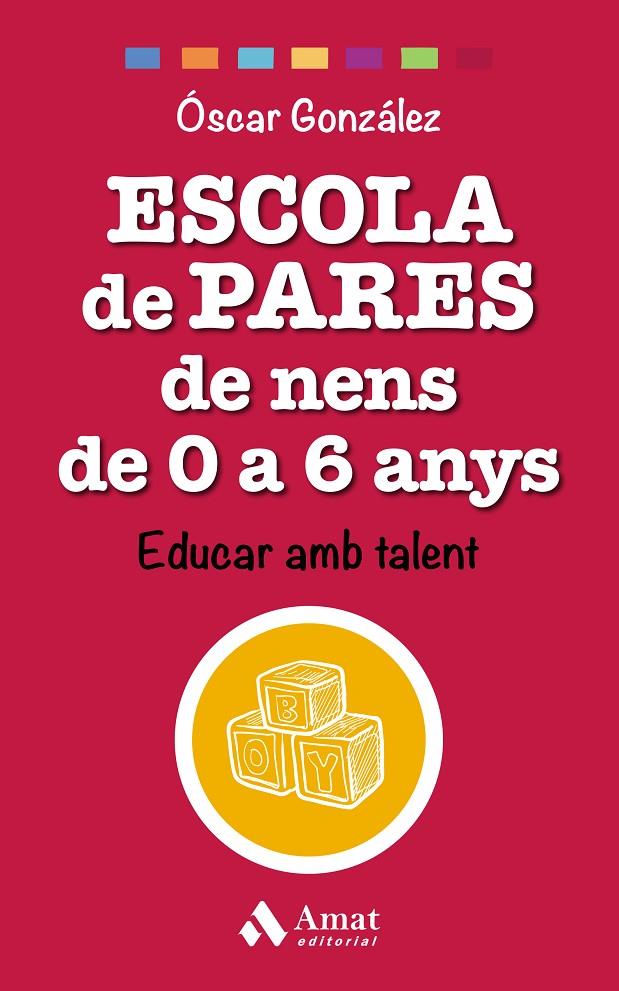 ESCOLA DE PARES DE NENS DE 0 A 6 ANYS | 9788497359528 | GONZÁLEZ VÁZQUEZ, ÓSCAR | Galatea Llibres | Llibreria online de Reus, Tarragona | Comprar llibres en català i castellà online