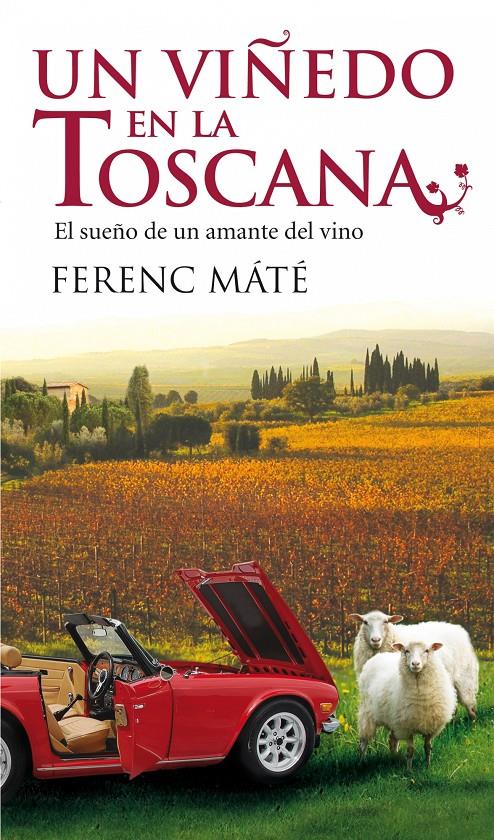 VIÑEDO EN LA TOSCANA, UN | 9788432231933 | MÁTÉ, FERENC | Galatea Llibres | Llibreria online de Reus, Tarragona | Comprar llibres en català i castellà online