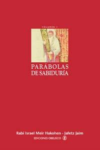 PARABOLAS DE SABIDURIA | 9788477209447 | HAKOHEN, ISRAEL MEIR/JAFETZ, JAIM | Galatea Llibres | Llibreria online de Reus, Tarragona | Comprar llibres en català i castellà online