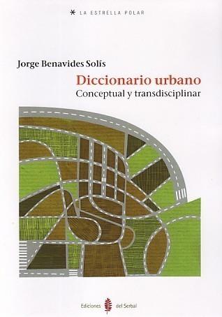 DICCIONARIO URBANO CONCEPTUAL Y TRANSDICIPLINAR | 9788476285688 | BENAVIDES SOLÍS, JORGE | Galatea Llibres | Llibreria online de Reus, Tarragona | Comprar llibres en català i castellà online