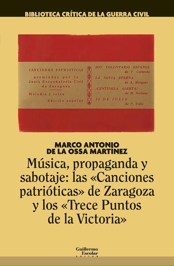 MÚSICA, PROPAGANDA Y SABOTAJE: LAS “CANCIONES PATRIÓTICAS” DE ZARAGOZA Y LOS “TR | 9788418093319 | DE LA OSSA MARTÍNEZ, MARCO ANTONIO | Galatea Llibres | Llibreria online de Reus, Tarragona | Comprar llibres en català i castellà online