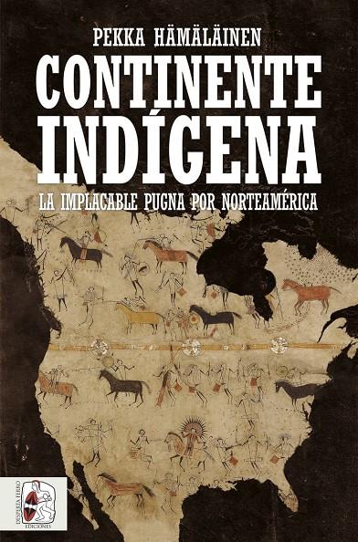 CONTINENTE INDÍGENA | 9788412806854 | HÄMÄLÄINEN, PEKKA | Galatea Llibres | Llibreria online de Reus, Tarragona | Comprar llibres en català i castellà online