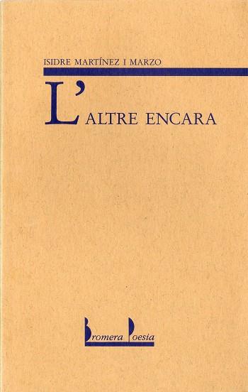 ALTRE ENCARAL, L` | 9788476602126 | MARTINEZ I MARZO,ISIDRE | Galatea Llibres | Llibreria online de Reus, Tarragona | Comprar llibres en català i castellà online