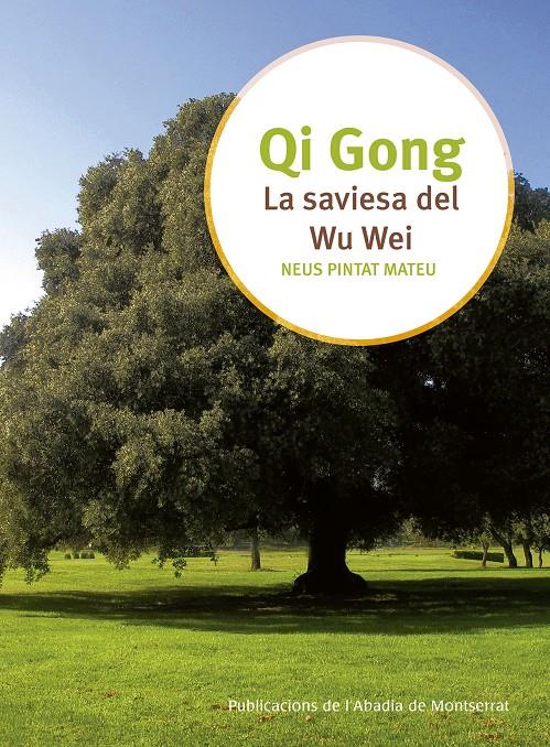 QI GONG. LA SAVIESA DEL WU WEI | 9788498838442 | PINTAT, NEUS | Galatea Llibres | Llibreria online de Reus, Tarragona | Comprar llibres en català i castellà online