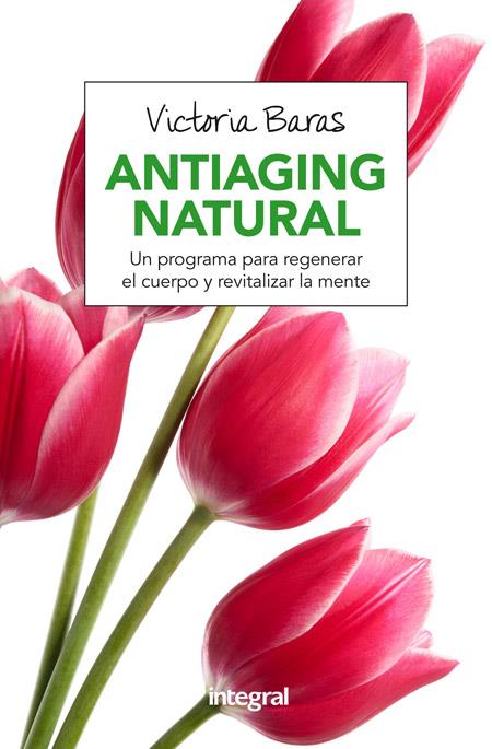 ANTIAGING NATURAL. 6 ED. | 9788491180463 | BARAS VALL, VICTORIA | Galatea Llibres | Llibreria online de Reus, Tarragona | Comprar llibres en català i castellà online