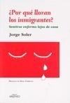 POR QUÉ LLORAN LOS INMIGRANTES? | 9788497433334 | SOLER GONZÁLEZ, JORGE | Galatea Llibres | Librería online de Reus, Tarragona | Comprar libros en catalán y castellano online