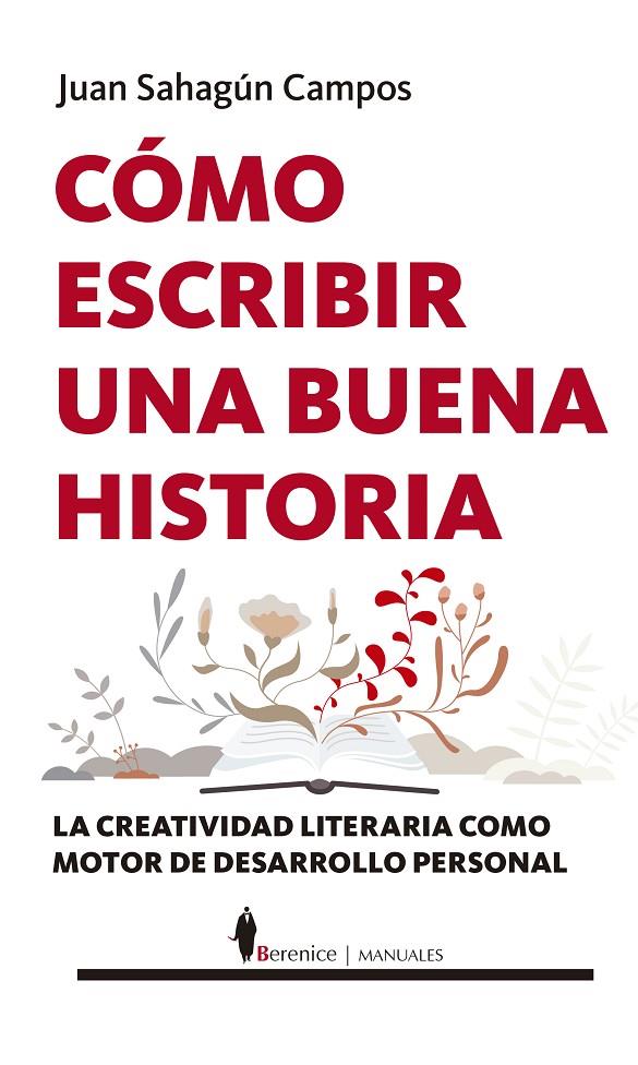 CÓMO ESCRIBIR UNA BUENA HISTORIA | 9788418089640 | SAHAGÚN CAMPOS, JUAN | Galatea Llibres | Llibreria online de Reus, Tarragona | Comprar llibres en català i castellà online