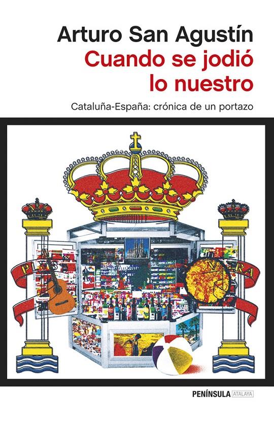 CUANDO SE JODIÓ LO NUESTRO | 9788499423111 | SAN AGUSTÍN, ARTURO | Galatea Llibres | Llibreria online de Reus, Tarragona | Comprar llibres en català i castellà online