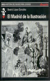 MADRID DE LA ILUSTRACION, EL | 9788446004189 | LOPEZ GONZALEZ, BEATRIZ | Galatea Llibres | Llibreria online de Reus, Tarragona | Comprar llibres en català i castellà online