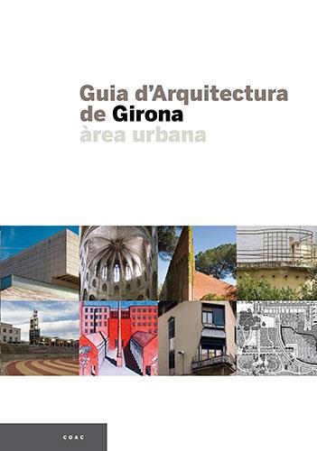 GUIA D'ARQUITECTURA DE GIRONA, AREA URBANA | 9788496842342 | DEL POZO, JOAN/BIRULÉS BERTRAN, JOSEP M. | Galatea Llibres | Llibreria online de Reus, Tarragona | Comprar llibres en català i castellà online