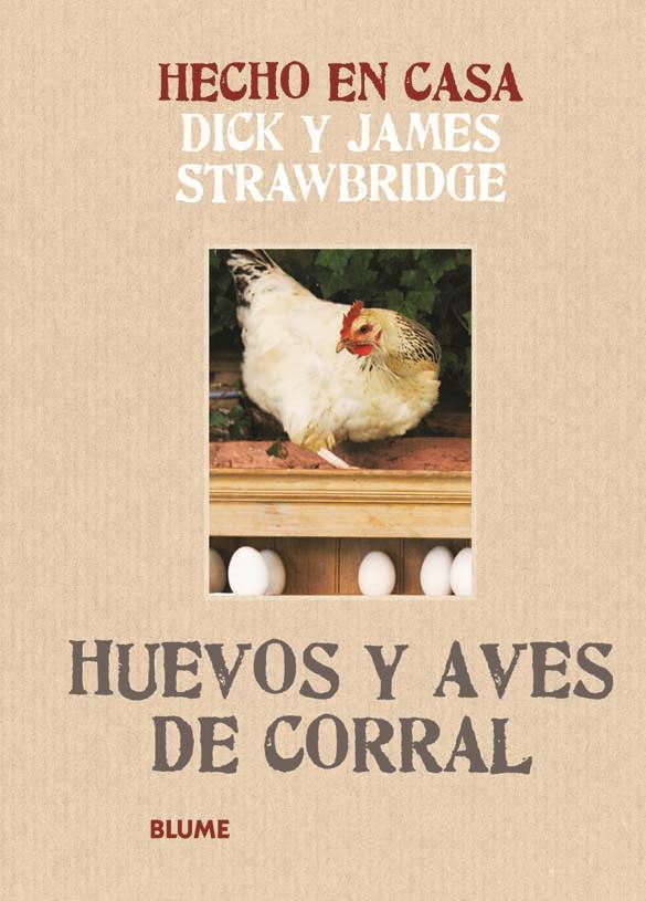 HECHO EN CASA. HUEVOS Y AVES DE CORRAL | 9788415317166 | STRAWBRIDGE, DICK/STRAWBRIDGE, JAMES | Galatea Llibres | Llibreria online de Reus, Tarragona | Comprar llibres en català i castellà online