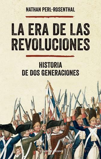 LA ERA DE LAS REVOLUCIONES | 9788412791594 | PERL-ROSENTHAL, NATHAN | Galatea Llibres | Llibreria online de Reus, Tarragona | Comprar llibres en català i castellà online