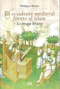 OCCIDENTE MEDIEVAL FRENTE AL ISLAM | 9788433853561 | SENAC, PHILIPPE | Galatea Llibres | Llibreria online de Reus, Tarragona | Comprar llibres en català i castellà online