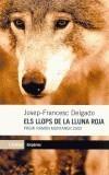 LLOPS DE LA LLUNA ROJA, ELS | 9788475969602 | DELGADO, JOSEP FRANCESC (1960- ) | Galatea Llibres | Librería online de Reus, Tarragona | Comprar libros en catalán y castellano online