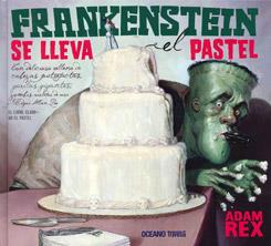 FRANKENSTEIN SE LLEVA EL PASTEL | 9786074006100 | REX, ADAM | Galatea Llibres | Librería online de Reus, Tarragona | Comprar libros en catalán y castellano online