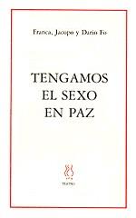 TENGAMOS EL SEXO EN PAZ | 9788487524844 | FRANCA, JACOPO Y DARIO FO | Galatea Llibres | Llibreria online de Reus, Tarragona | Comprar llibres en català i castellà online