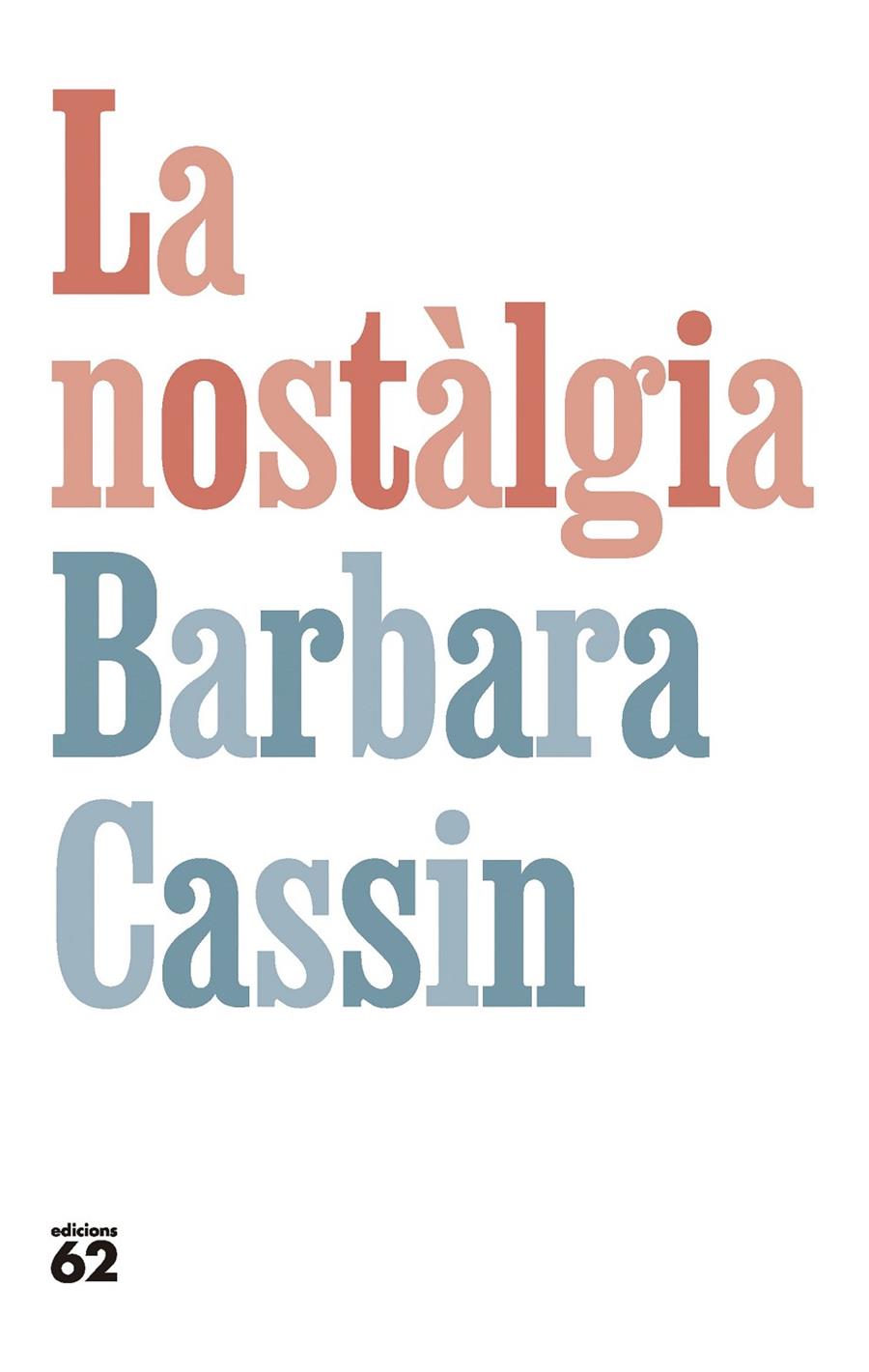 LA NOSTÀLGIA | 9788429781281 | CASSIN, BARBARA | Galatea Llibres | Llibreria online de Reus, Tarragona | Comprar llibres en català i castellà online