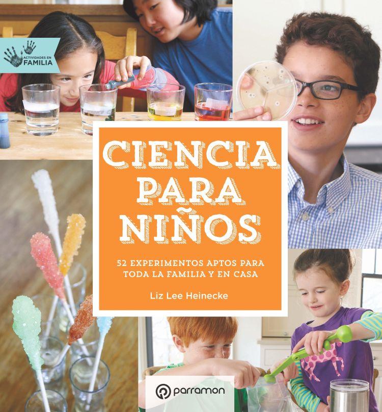 CIENCIA PARA NIÑOS. ACTIVIDADES EN FAMILIA | 9788434210554 | HEINECKE, LIZ LEE | Galatea Llibres | Llibreria online de Reus, Tarragona | Comprar llibres en català i castellà online