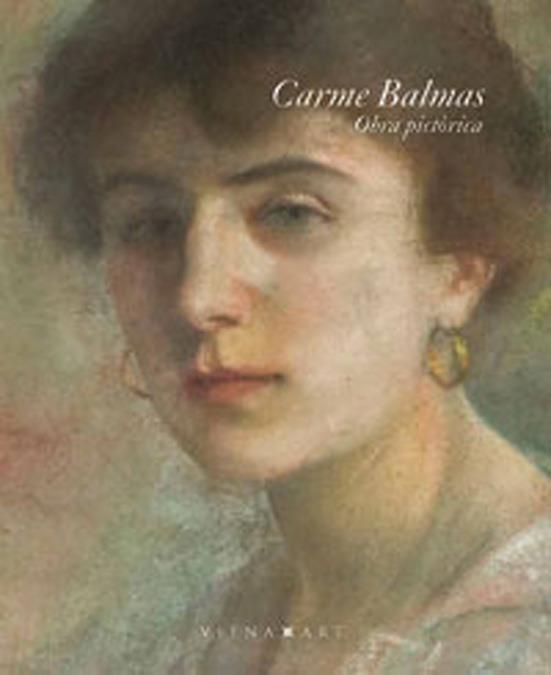 CARME BALMAS, OBRA PICTORICA | 9788483306758 | SÁNCHEZ VILLAGRASA, BEGOÑA/AMARGÓS I ALTISENT, ALBERT | Galatea Llibres | Llibreria online de Reus, Tarragona | Comprar llibres en català i castellà online