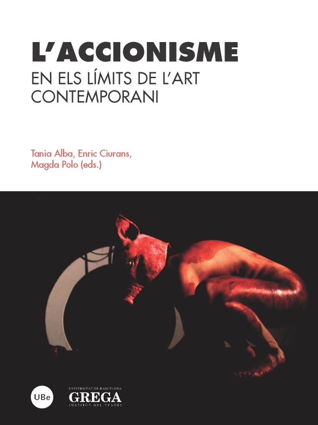 L'ACCIONISME. EN ELS LÍMITS DE L'ART CONTEMPORANI | 9788447537693 | ALBA, TANIA | Galatea Llibres | Llibreria online de Reus, Tarragona | Comprar llibres en català i castellà online