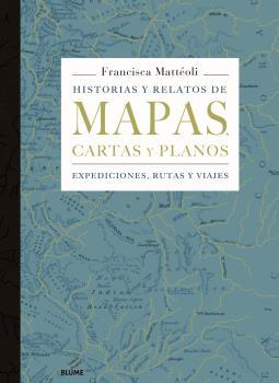 HISTORIAS Y RELATOS DE MAPAS, CARTAS Y PLANOS | 9788498019445 | MATTÉOLI, FRANCISCA | Galatea Llibres | Llibreria online de Reus, Tarragona | Comprar llibres en català i castellà online