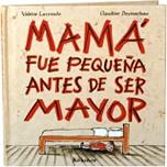 MAMA FUE PEQUEÑA ANTES DE SER MAYOR | 9788488342300 | LARRONDO, VALERIE | Galatea Llibres | Llibreria online de Reus, Tarragona | Comprar llibres en català i castellà online