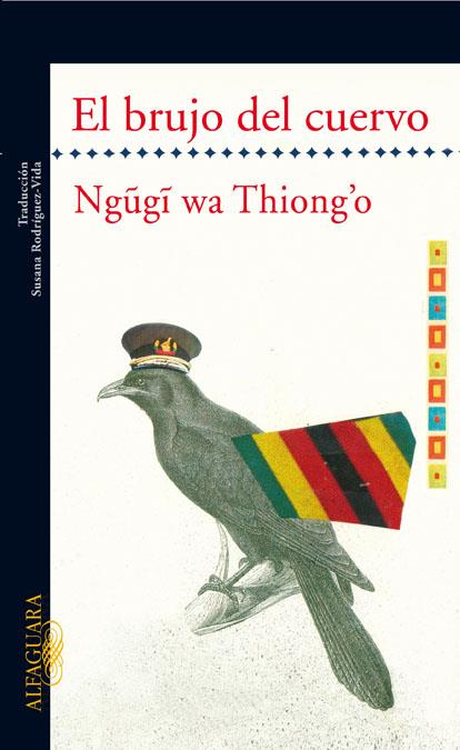 BRUJO DEL CUERVO, EL | 9788420473413 | NGUGI WA THIONG'O (1938- ) | Galatea Llibres | Llibreria online de Reus, Tarragona | Comprar llibres en català i castellà online