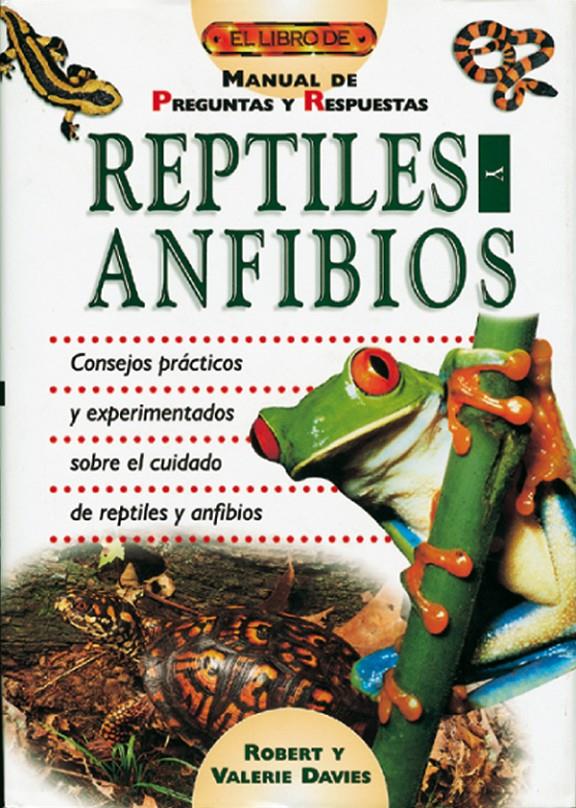 REPTILES ANFIBIOS, MANUAL DE PREGUNTAS Y RESPUESTAS | 9788488893413 | DAVIES, ROBERT Y VALERIE | Galatea Llibres | Llibreria online de Reus, Tarragona | Comprar llibres en català i castellà online