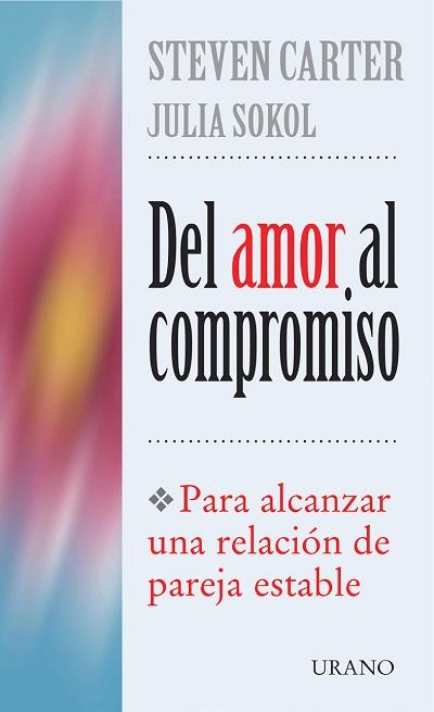 DEL AMOR AL COMPROMISO | 9788479533557 | CARTER, STEVEN Y SOKOL, JULIA | Galatea Llibres | Llibreria online de Reus, Tarragona | Comprar llibres en català i castellà online