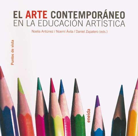 ARTE CONTEMPORÁNEO EN LA EDUCACIÓN ARTÍSTICA, EL | 9788495427380 | ANTÚNEZ DEL CERRO, NOELIA / ÁVILA VALDÉS, NOEMÍ /  | Galatea Llibres | Llibreria online de Reus, Tarragona | Comprar llibres en català i castellà online