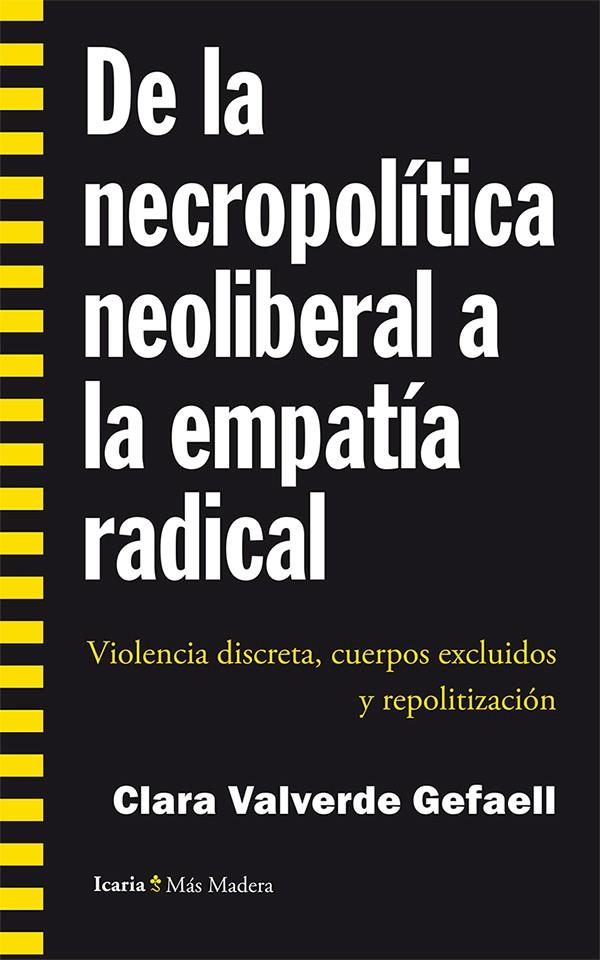 DE LA NECROPOLITICA NEOLIBERAL A LA EMPATIA RADICAL | 9788498886825 | VALVERDE, CLARA | Galatea Llibres | Llibreria online de Reus, Tarragona | Comprar llibres en català i castellà online