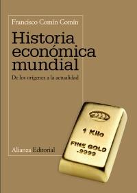 HISTORIA ECONÓMICA MUNDIAL | 9788420654768 | COMÍN COMÍN, FRANCISCO | Galatea Llibres | Librería online de Reus, Tarragona | Comprar libros en catalán y castellano online