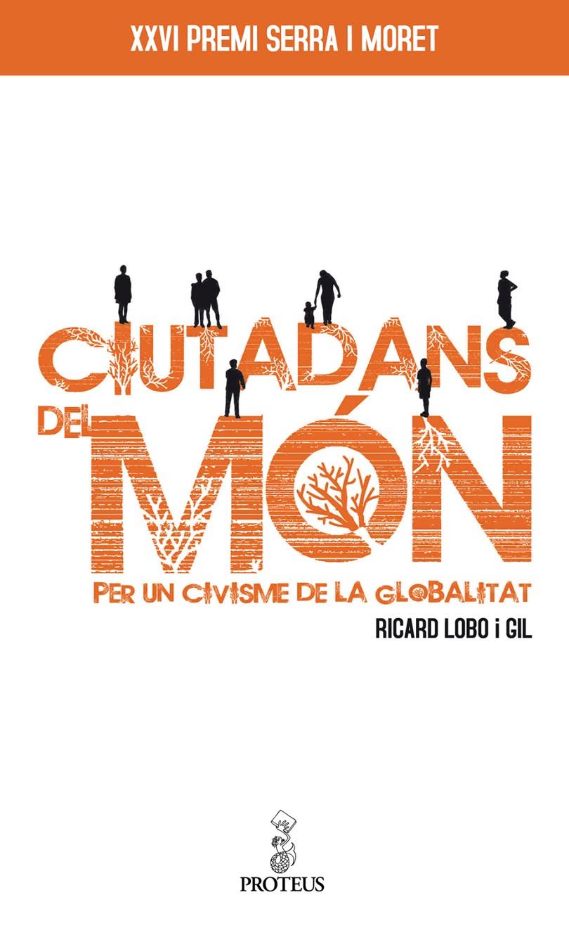 CIUTADANS DEL MON PER UN CIVISME DE LA GLOBALITAT | 9788493699949 | LOBO I GIL, RICARD | Galatea Llibres | Llibreria online de Reus, Tarragona | Comprar llibres en català i castellà online