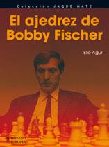 AJEDREZ DE BOBBY FISCHER, EL | 9788425519468 | AGUR, ELIE | Galatea Llibres | Llibreria online de Reus, Tarragona | Comprar llibres en català i castellà online