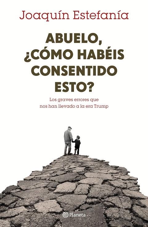 ABUELO, ¿CÓMO HABÉIS CONSENTIDO ESTO? | 9788408167655 | ESTEFANÍA, JOAQUIN | Galatea Llibres | Llibreria online de Reus, Tarragona | Comprar llibres en català i castellà online