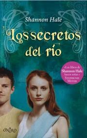 SECRETOS DEL RIO, LOS | 9788497544573 | HALE, SHANNON | Galatea Llibres | Librería online de Reus, Tarragona | Comprar libros en catalán y castellano online