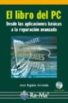 LIBRO DEL PC : DESDE LAS APLICACIONES BASICAS A LA REPARA | 9788478977369 | CERNUDA MENENDEZ, JOSE HIGINIO | Galatea Llibres | Llibreria online de Reus, Tarragona | Comprar llibres en català i castellà online