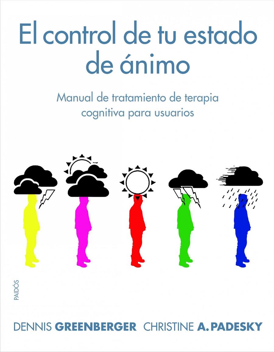 EL CONTROL DE TU ESTADO DE ÁNIMO | 9788449322983 | GREENBERGER, DENNIS/CHRISTINE A. PADESKY | Galatea Llibres | Llibreria online de Reus, Tarragona | Comprar llibres en català i castellà online