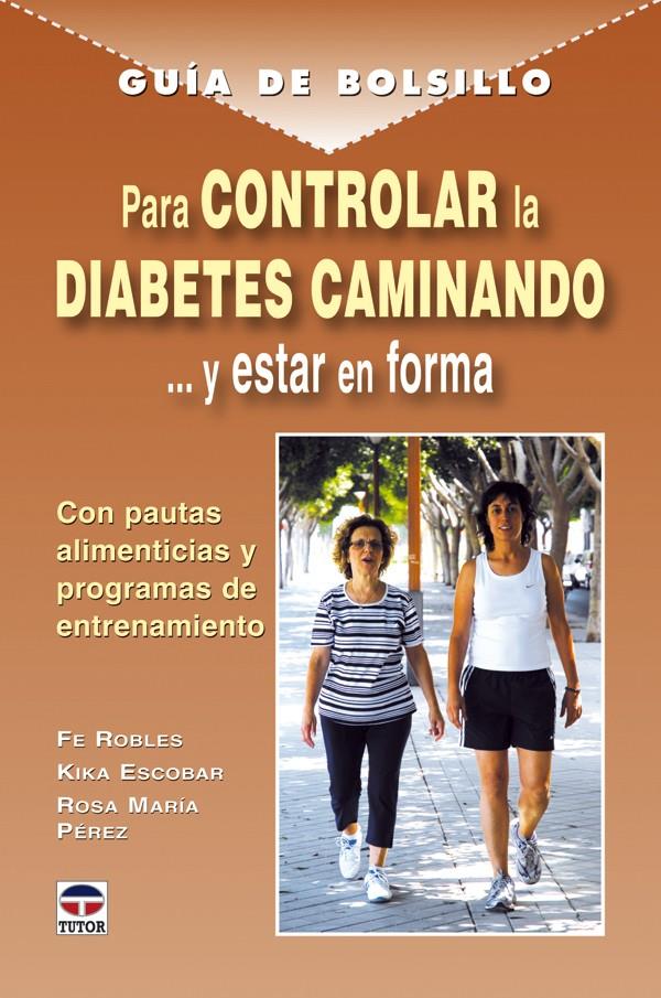 GUIA DE BOLSILLO PARA CONTROLAR LA DIABETES CAMINANDO | 9788479027919 | ROBLES, F -K. ESCOBAR | Galatea Llibres | Llibreria online de Reus, Tarragona | Comprar llibres en català i castellà online