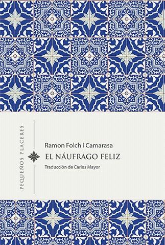 EL NÁUFRAGO FELIZ | 9788412401943 | FOLCH I CAMARASA, RAMON | Galatea Llibres | Llibreria online de Reus, Tarragona | Comprar llibres en català i castellà online