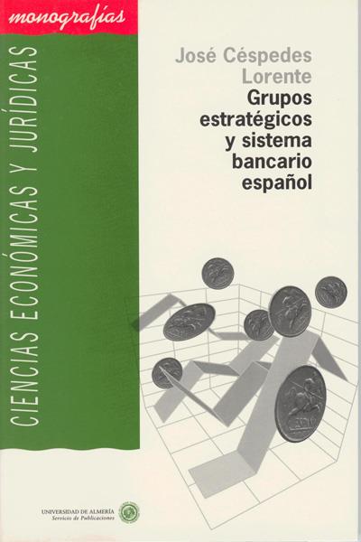 GRUPOS ESTRATEGICOS Y SISTEMA BANCARIO ESPAÑOL | 9788482400334 | CESPEDES LORENTE, JOSE | Galatea Llibres | Llibreria online de Reus, Tarragona | Comprar llibres en català i castellà online